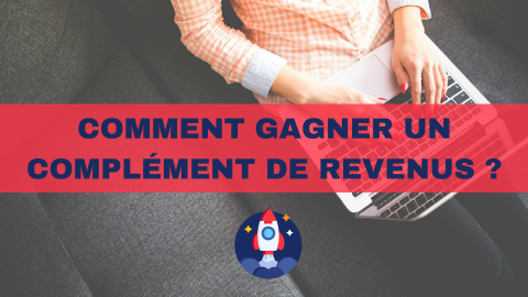 Comment gagner un complément de revenus avec son blog ?